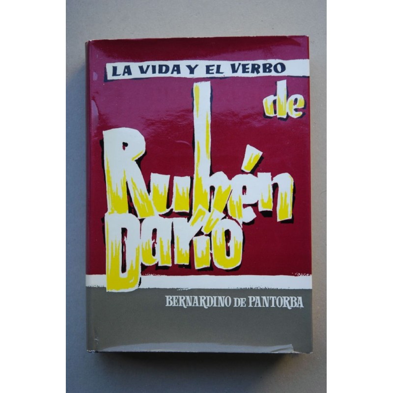 La vida y el verbo de Rubén Darío : ensayo biográfico y crítico