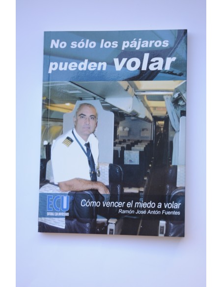 No sólo los pájaros pueden volar. Cómo vencer el miedo a volar