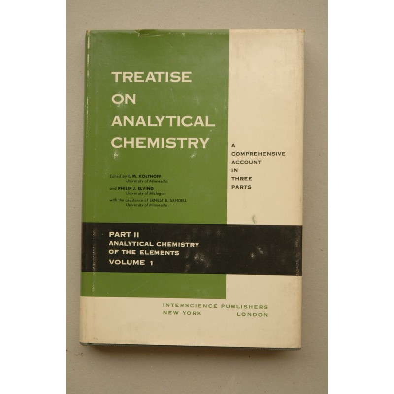 TREATISE on nalytical chemistry. Part. II Analytical Chemistry of the elements. Section A. Systematic analytical chemistry of th