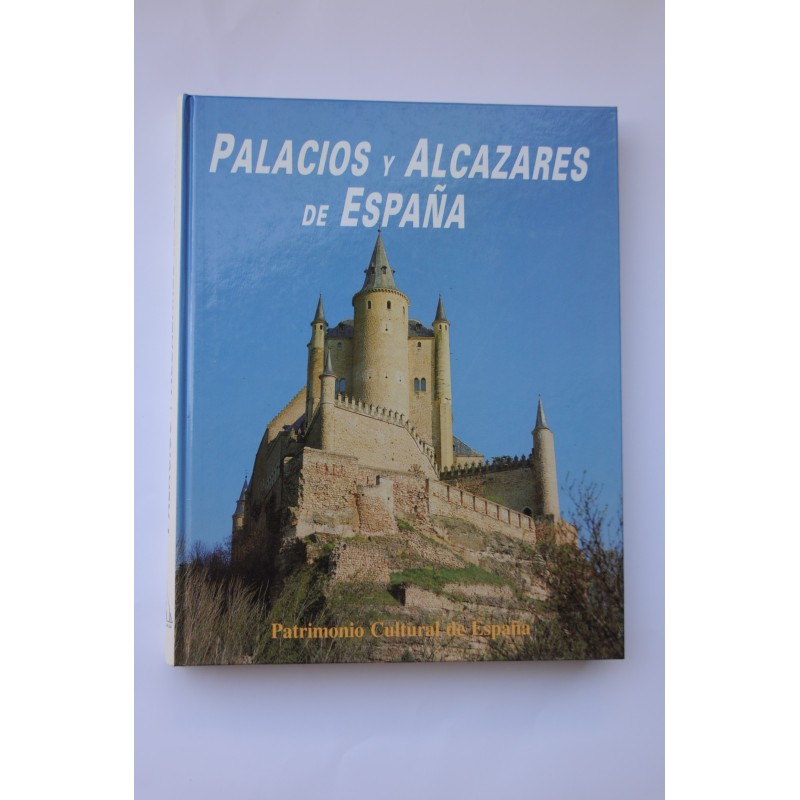Palacios y Alcázares de España. Patrimonio Cultural de España