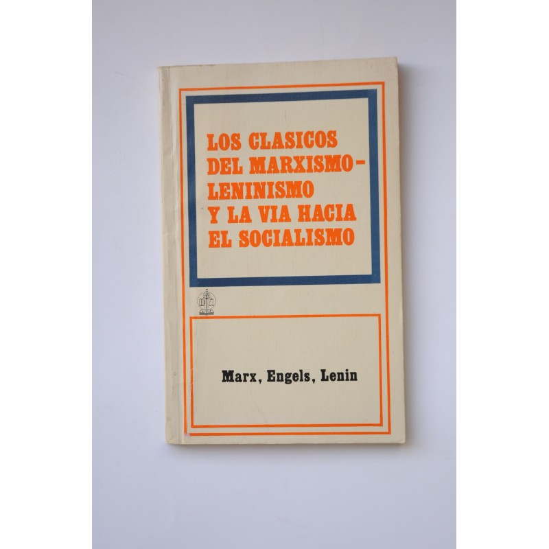 Los clásicos del marxismo-lenilismo y la via hacia el socialismo. Marx, Engels, Lenin