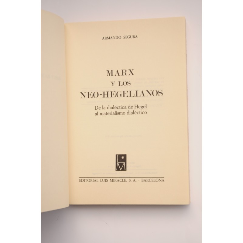 Marx y los Neo-Hegelianos. De la dialéctica de...