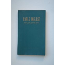 Parlo inglese : vocaboli e fraseologia con pronuncia...