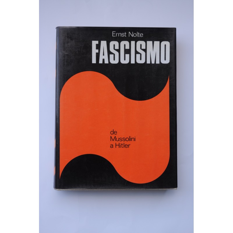 El Fascismo. De Mussolini a Hitler