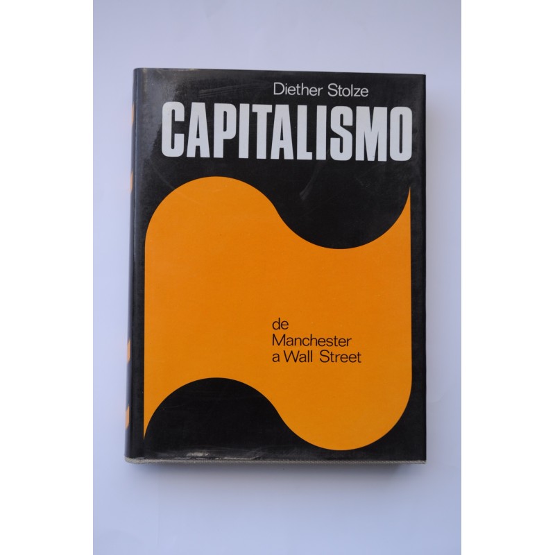 El Capitalismo. De Manchester a Wall Street