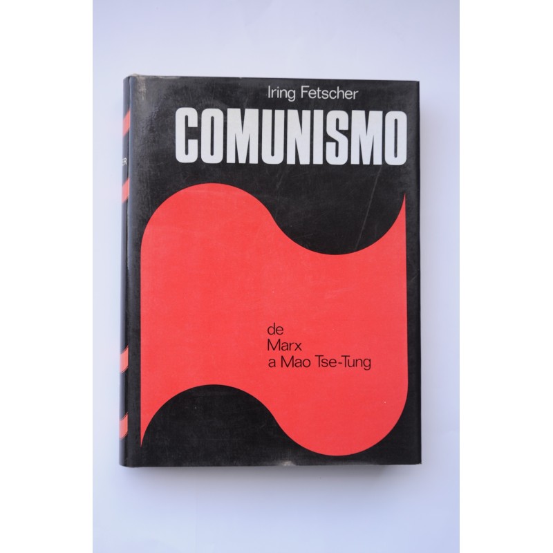 El Comunismo. De Marx a Mao Tse-Tung