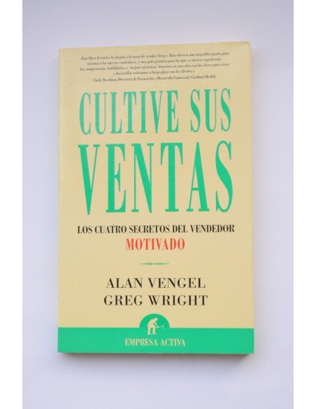Cultive sus ventas. Los cuatro secretos del vendedor motivado