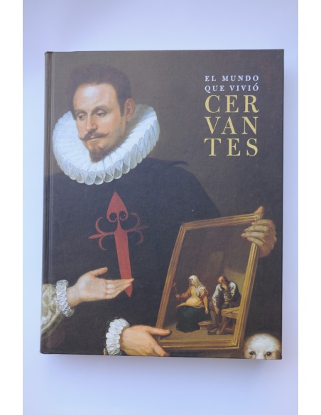 El mundo que vivió Cervantes