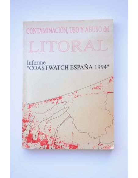 Contaminación, uso y abuso del litoral. Coastwatch 1994