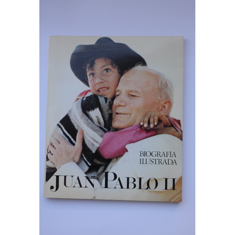 Juan Pablo II : una biografía ilustrada