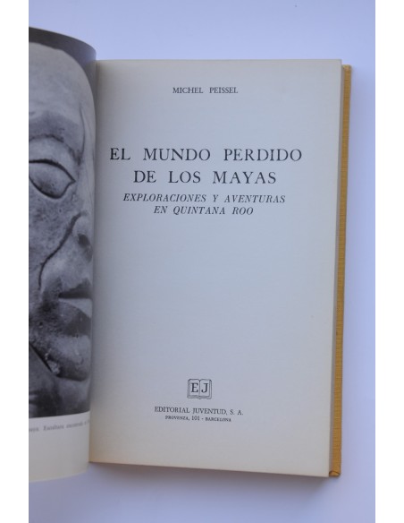 El mundo perdido de los Mayas : exploraciones y aventuras en Quintana Roo