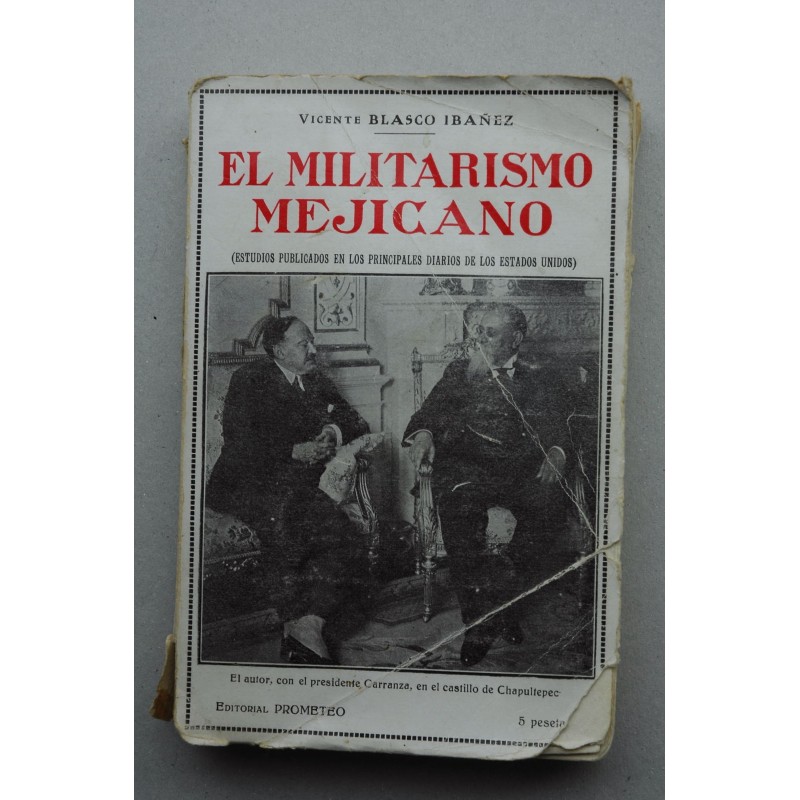El militarismo mejicano : estudios publicados en los principales diarios de los Estados Unidos