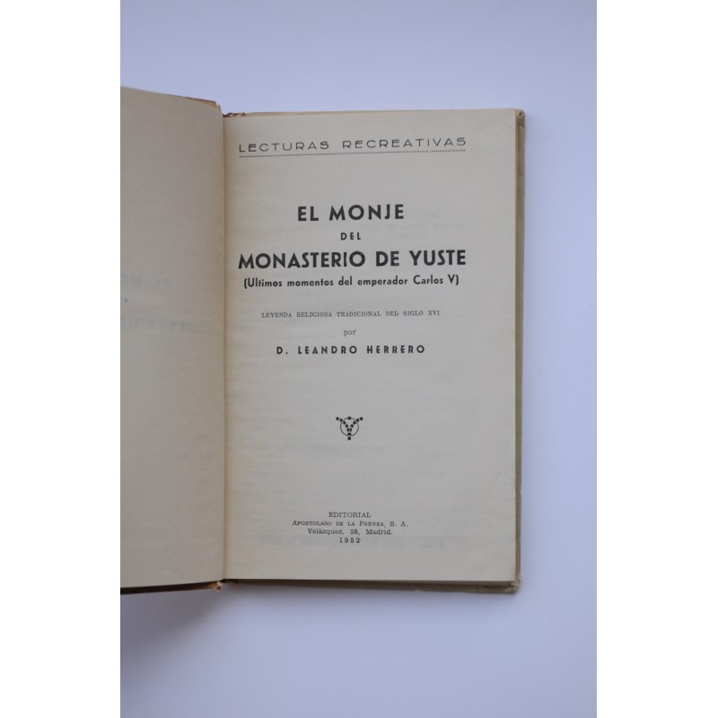 El monje del Monasterio de Yuste : últimos...