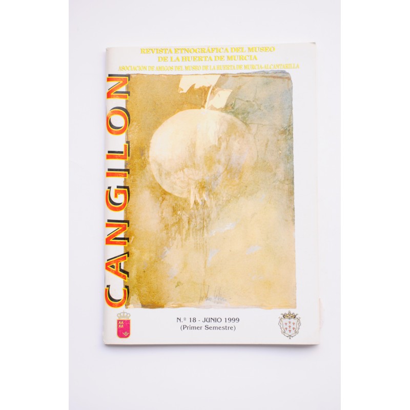 Cangilón : revista etnográfica del Museo de la Huerta de Murcia. nº 18, 1999