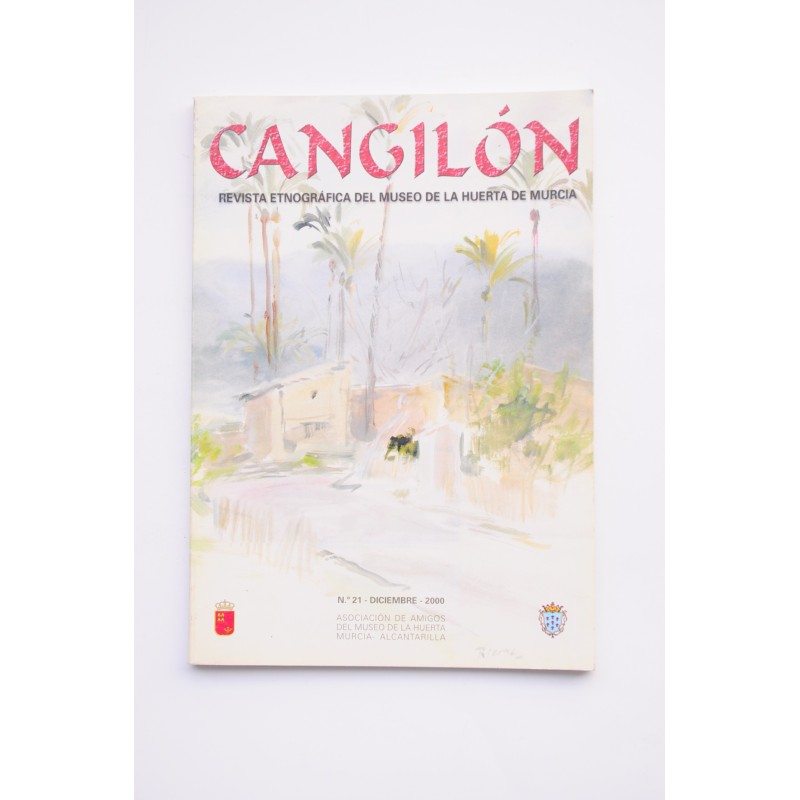 Cangilón : revista etnográfica del Museo de la Huerta de Murcia. nº 21, 2000