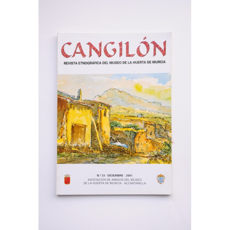 Cangilón : revista etnográfica del Museo de la Huerta de Murcia. nº 23, 2001
