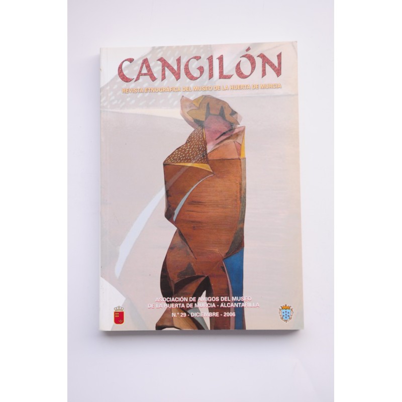 Cangilón : revista etnográfica del Museo de la Huerta de Murcia. nº 29, 2006