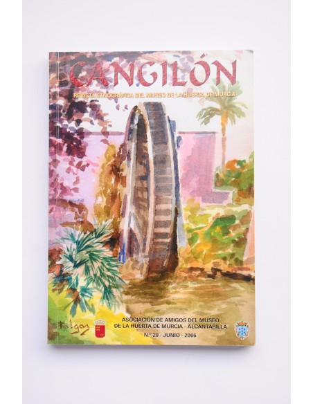 Cangilón : revista etnográfica del Museo de la Huerta de Murcia. nº 28, 2006
