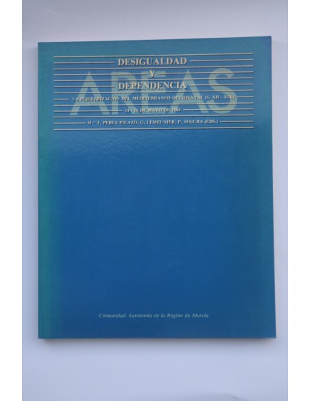AREAS : revista de ciencias sociales. Desigualdad y depencia : la periferización del Mediterraneo occidental, S. XII-XIX