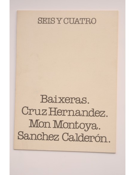 Seis y Cuatro: Baixeras, Cruz Hernández, Mon Montoya, Sánchez Calderón