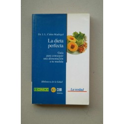 La dieta perfecta : guía para conseguir una alimentación...