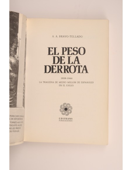 El peso de la derrota : 1939-1944 : la tragedia de medio millón de españoles en el exilio