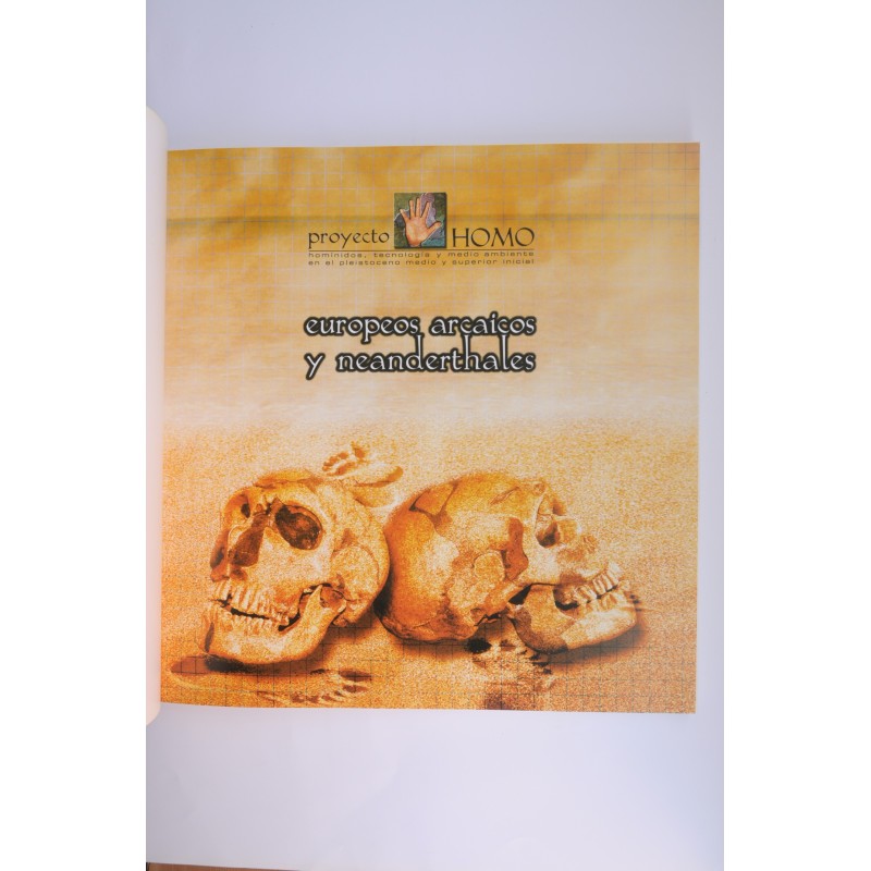 Proyecto Homo. Europeos Arcaicos y Neanderthales