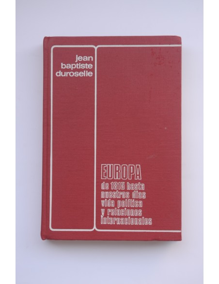 Europa de 1815 hasta nuestros días. Vida política y relaciones internacionales