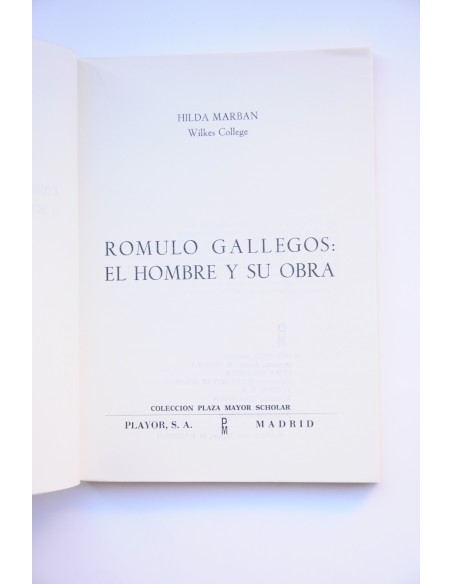 Rómulo Gallegos : el hombre y su obra
