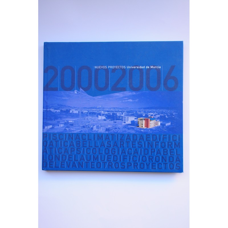 Nuevos Proyectos 2002 - 2006. Universidad de Murcia