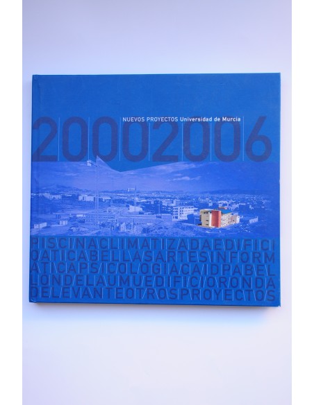 Nuevos Proyectos 2002 - 2006. Universidad de Murcia