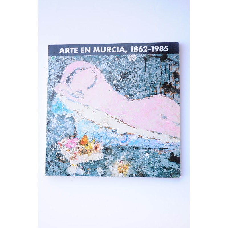 Arte en Murcia, 1862 - 1985