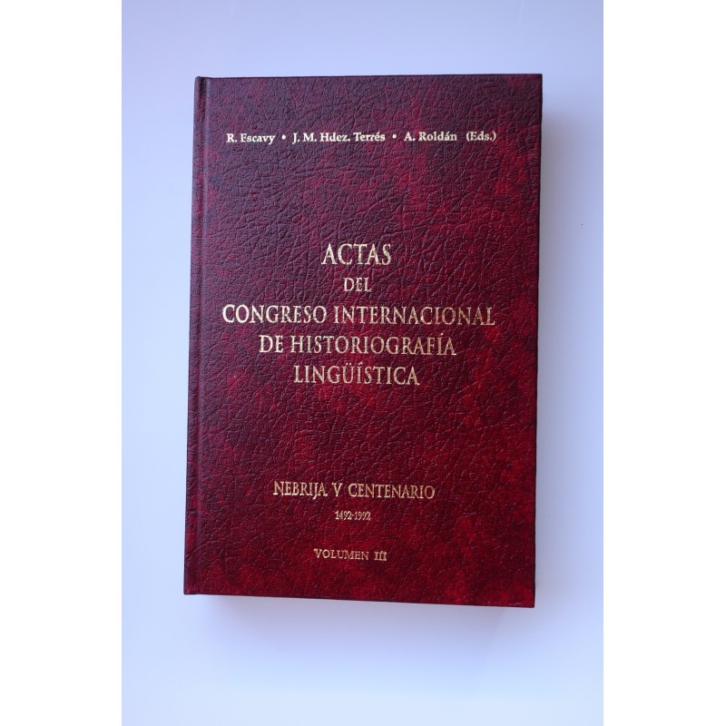 Actas del Congreso Internacional de Historiografía Lingüística. Vol.III