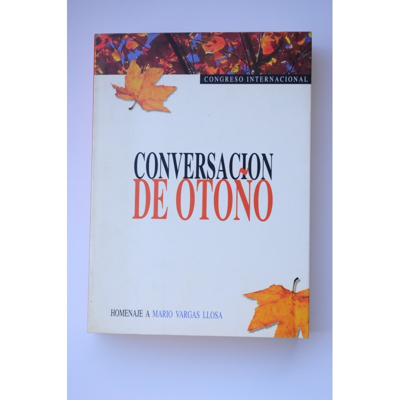 Conversación de Otoño. Homenaje a Mario Vargas Llosa. Congreso Internacional