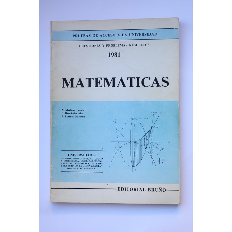 Matemáticas. Cuestiones y problemas resueltos. Pruebas de acceso a la universidad. 1981