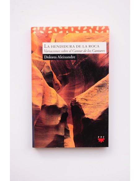 La hendidura de la roca : variaciones sobre el Cantar de los Cantares
