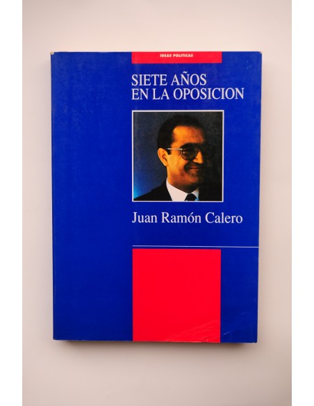 Siete años en la oposición : selección de discursos y debates