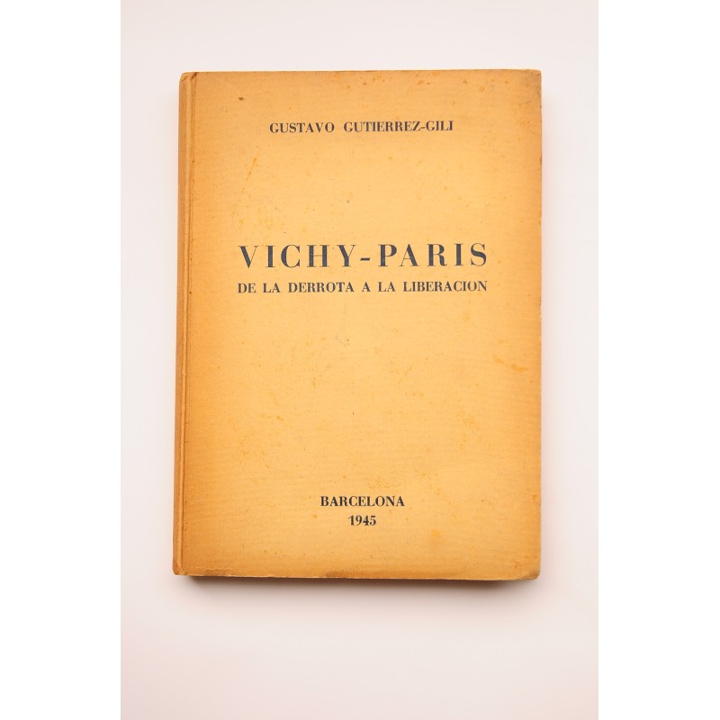 Vichy - Paris : de la derrota a la liberación