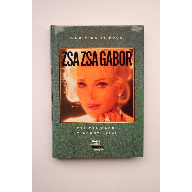 Una vida es poco : Zsa Zsa Gabor 