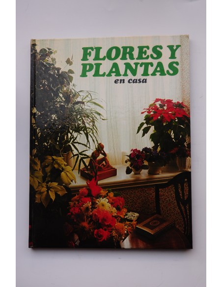 Flores y plantas en casa