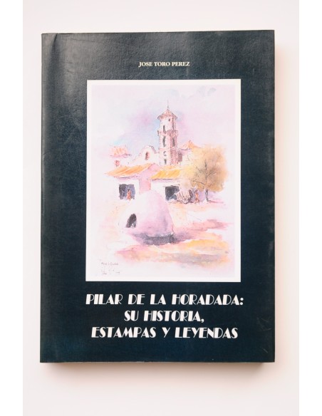 Pilar de la Horadada: su historia, estampas y leyendas