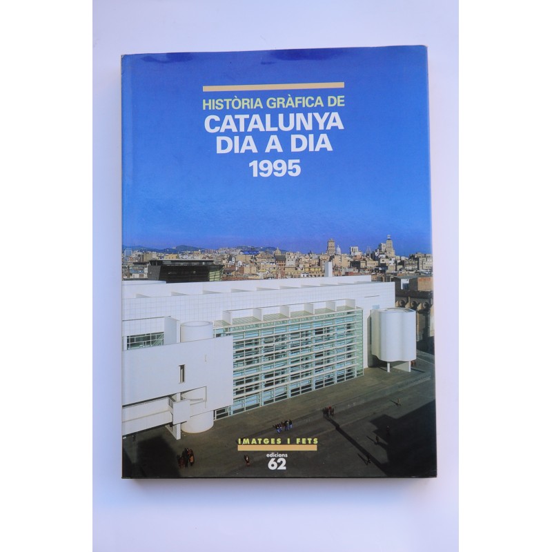 Història gràfica de Catalunya  dia a dia 1995