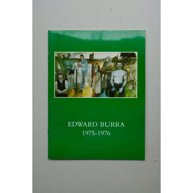 Edward Burra. 1975-1976 : [catálogo de exposiciones] : Londo, The Lefevre Gallerie 1st aprol-1st may 1982