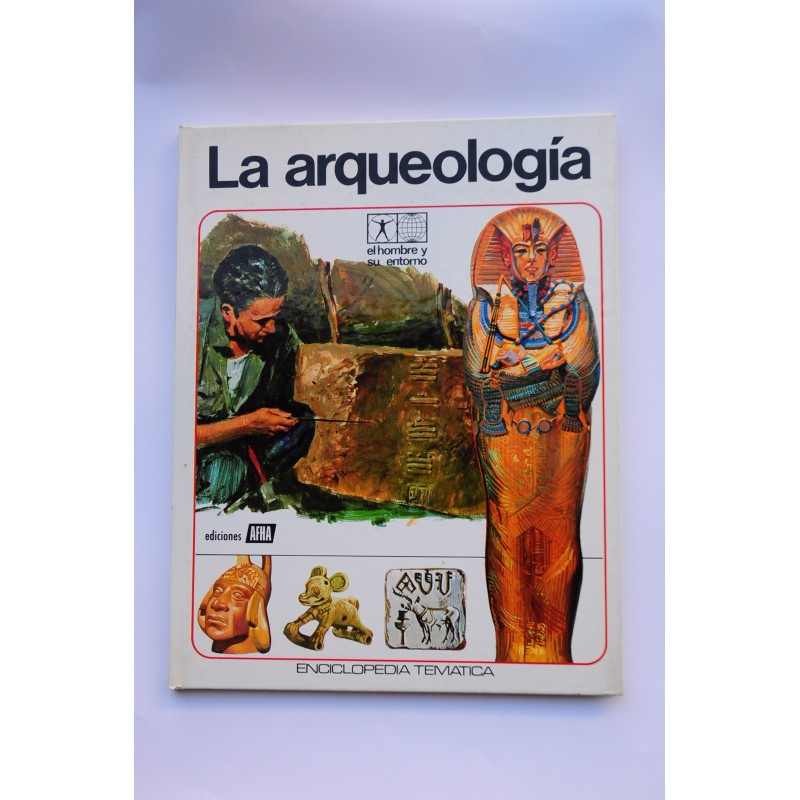 La arqueología : enciclopedia temática