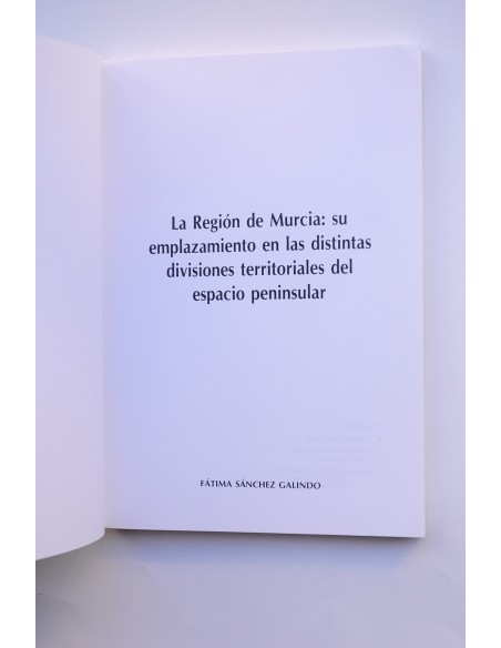 La región de Murcia: su emplazamiento en las distintas divisiones territoriales del espacio peninsular