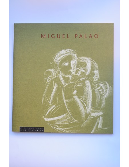 Pintura para el recuerdo. Miguel Palao 