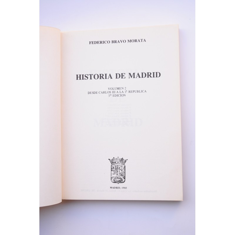 Historia de Madrid. 2. De Carlos III a la 1ª...
