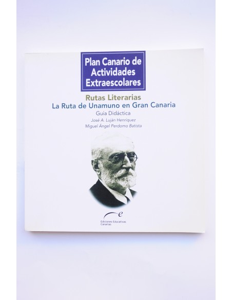 Rutas literarias. La ruta de Unamuno en Gran Canaria