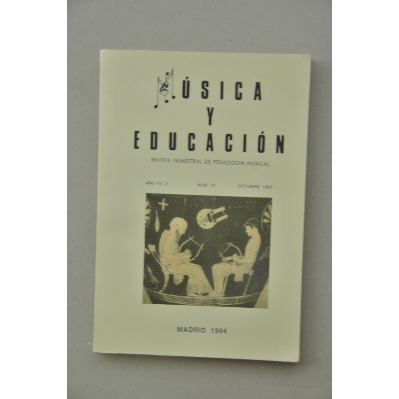 MÚSICA y educación : revista trimestral de pedagogía musical.-- Año VII.3.-- Nº 19 (Octubre 1994)