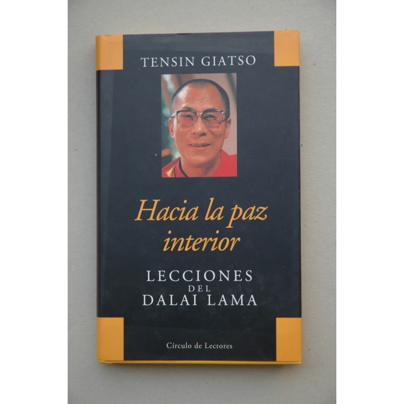 Hacia la paz interior  : lecciones del Dalai Lama